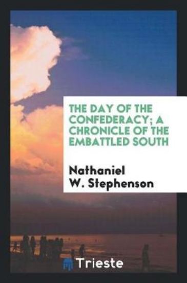 Picture of The Day of the Confederacy; A Chronicle of the Emb