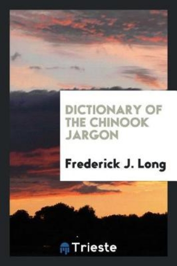 Picture of Dictionary of the Chinook Jargon