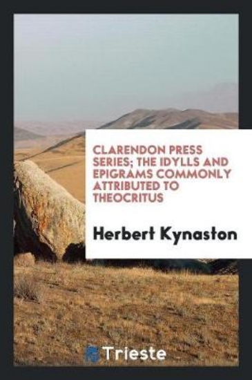 Picture of Clarendon Press Series; The Idylls and Epigrams Co