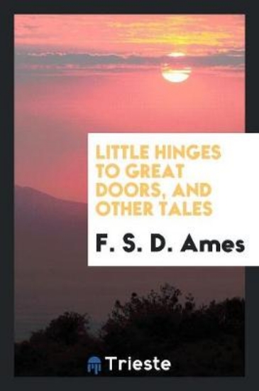 Picture of Little Hinges to Great Doors, and Other Tales