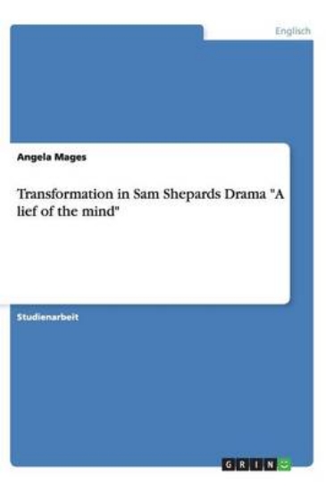 Picture of Transformation in Sam Shepards Drama "A Lief of th