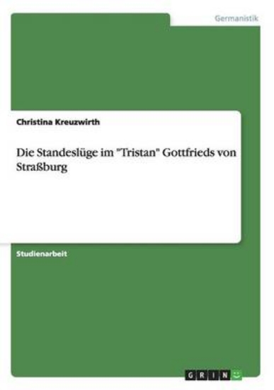 Picture of Die Standesluge im Tristan Gottfrieds von Strassbu