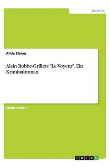 Picture of Alain Robbe-Grillets "Le Voyeur." Ein Kriminalroma