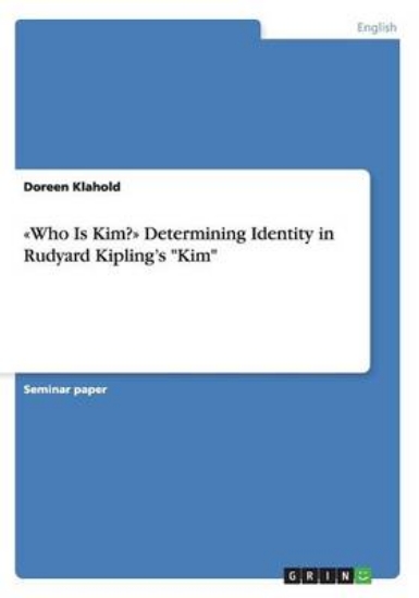 Picture of Who Is Kim? Determining Identity in Rudyard Kiplin