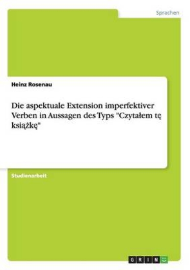 Picture of Die aspektuale Extension imperfektiver Verben in A