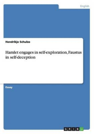 Picture of Hamlet Engages in Self-Exploration, Faustus in Sel