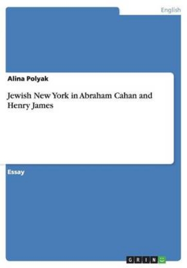 Picture of Jewish New York in Abraham Cahan and Henry James