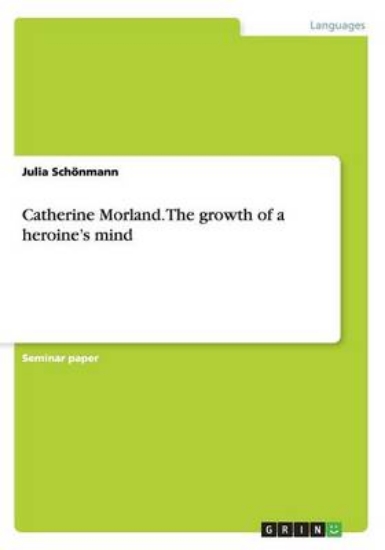 Picture of Catherine Morland. The growth of a heroine's mind