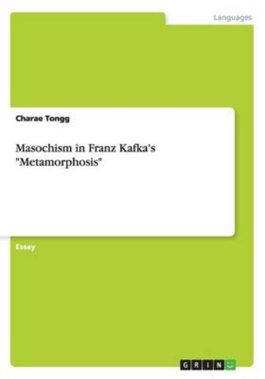 Picture of Masochism in Franz Kafka's Metamorphosis