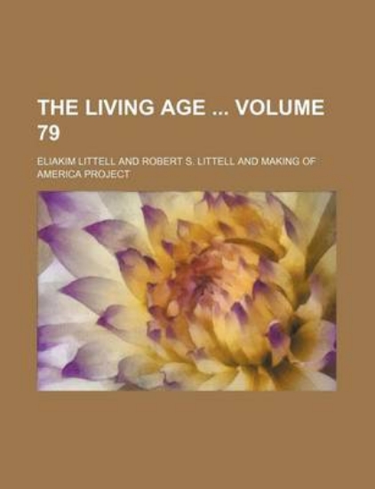 Picture of The Living Age Volume 79