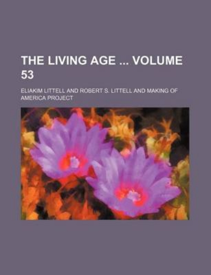 Picture of The Living Age Volume 53