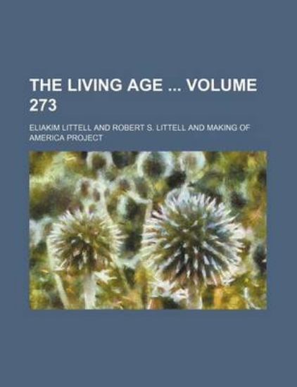 Picture of The Living Age Volume 273