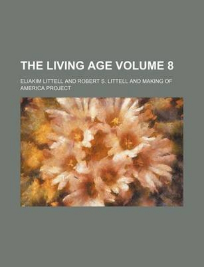 Picture of The Living Age Volume 8