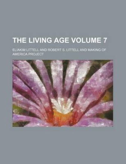 Picture of The Living Age Volume 7