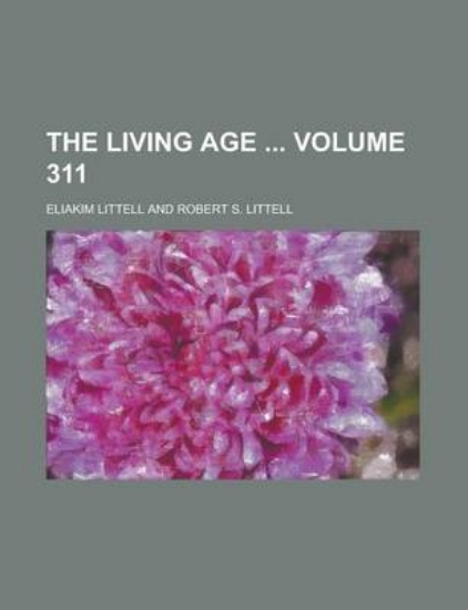 Picture of The Living Age Volume 311