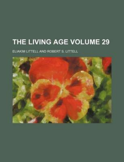 Picture of The Living Age Volume 29