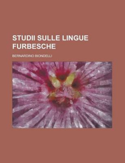 Picture of Studii Sulle Lingue Furbesche