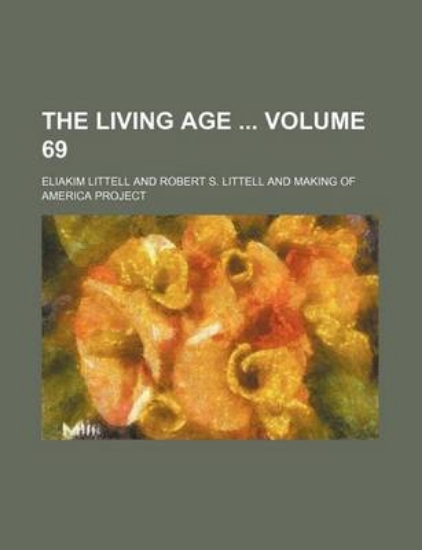 Picture of The Living Age Volume 69