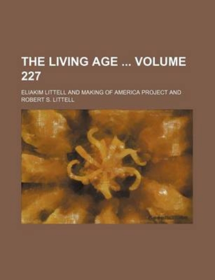 Picture of The Living Age Volume 227