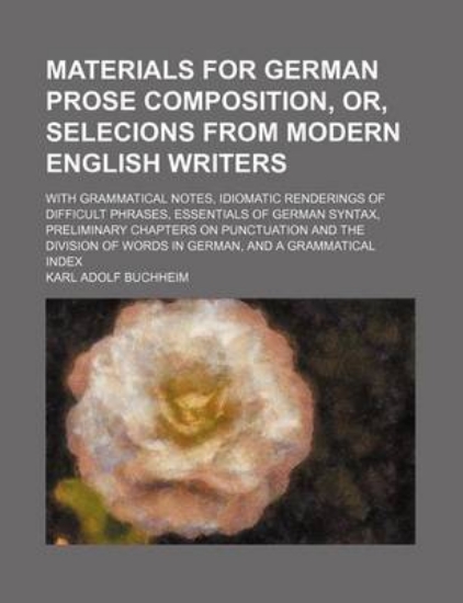 Picture of Materials for German Prose Composition, Or, Seleci