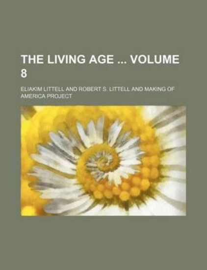 Picture of The Living Age Volume 8