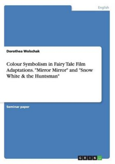 Picture of Colour Symbolism in Fairy Tale Film Adaptations. "