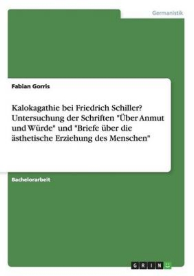 Picture of Kalokagathie bei Friedrich Schiller? Untersuchung