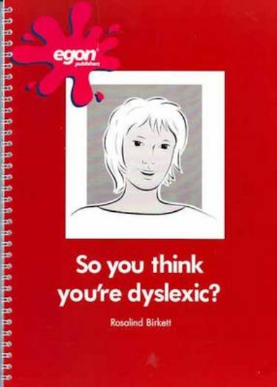 Picture of So, You Think You're Dyslexic?