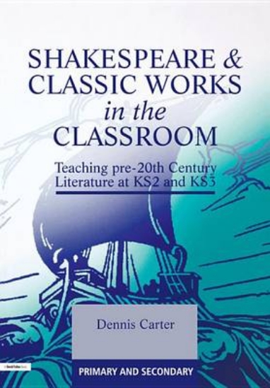 Picture of Shakespeare and Classic Works in the Classroom