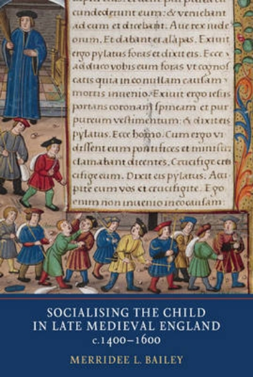 Picture of Socialising the Child in Late Medieval England, c.