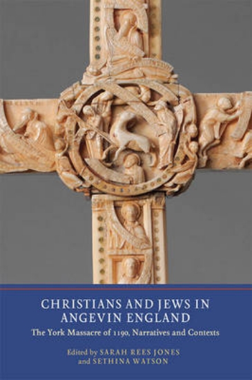 Picture of Christians and Jews in Angevin England - The York