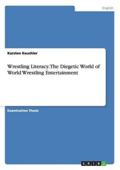 Picture of Wrestling Literacy. The Diegetic World of World Wr