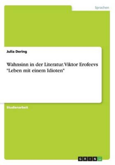 Picture of Wahnsinn in der Literatur. Viktor Erofeevs Leben m