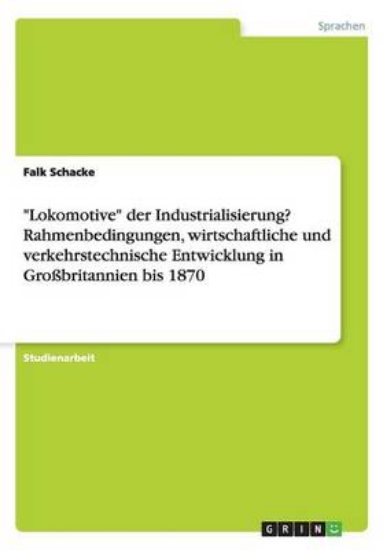 Picture of Lokomotive der Industrialisierung? Rahmenbedingung