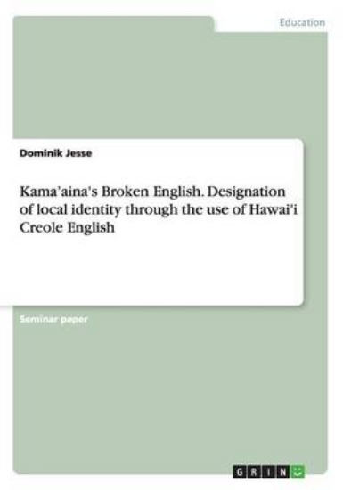 Picture of Kama'aina's Broken English. Designation of local i