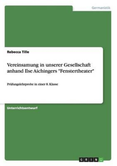 Picture of Vereinsamung in unserer Gesellschaft anhand Ilse A