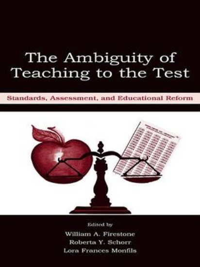 Picture of The Ambiguity of Teaching to the Test