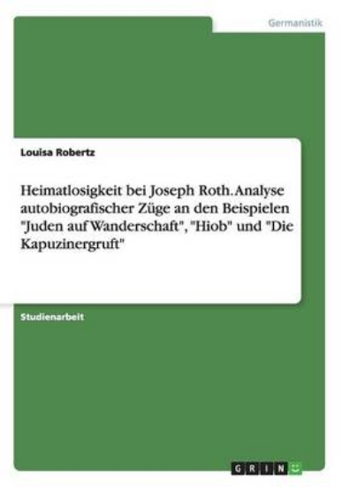 Picture of Heimatlosigkeit bei Joseph Roth. Analyse autobiogr