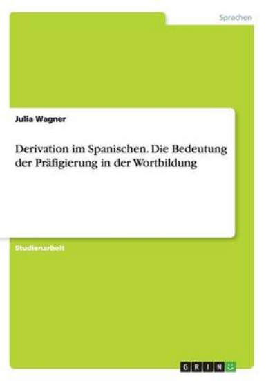 Picture of Derivation im Spanischen. Die Bedeutung der Prafig