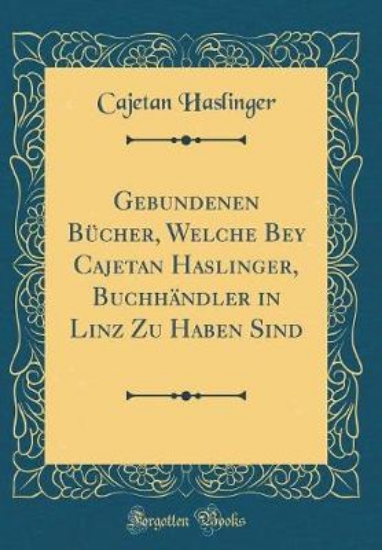 Picture of Gebundenen Bcher, Welche Bey Cajetan Haslinger, Bu