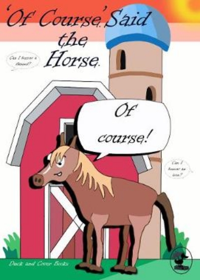 Picture of 'Of course'. Said the Horse