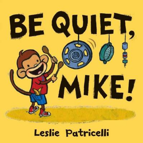 Picture of Be Quiet, Mike!