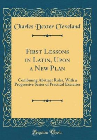 Picture of First Lessons in Latin, Upon a New Plan