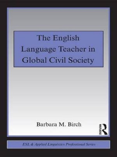 Picture of The English Language Teacher in Global Civil Socie