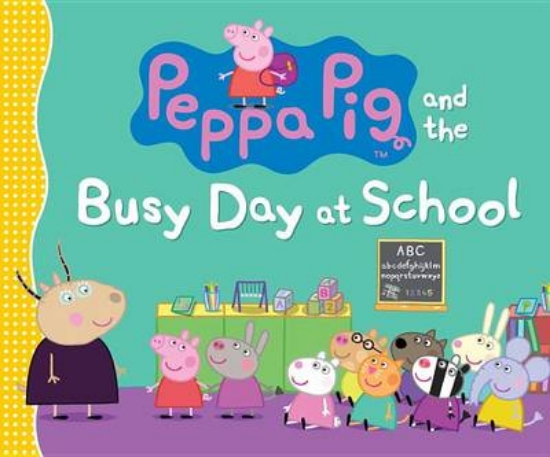 Picture of Peppa Pig and the Busy Day at School