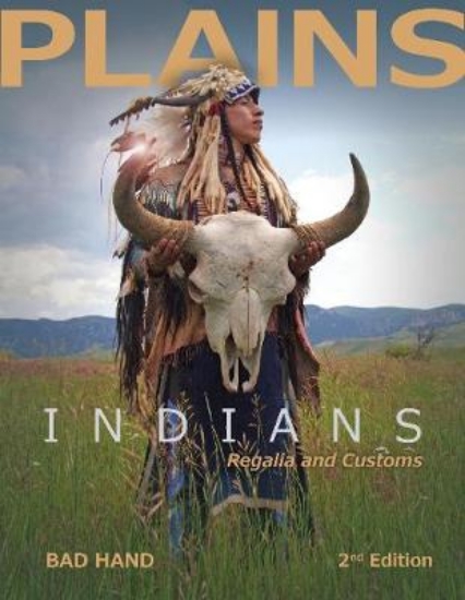 Picture of Plains Indians Regalia and Customs (2nd Edition)