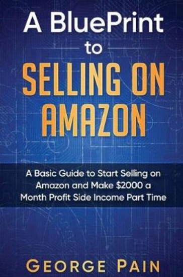 Picture of A BluePrint to Selling on Amazon