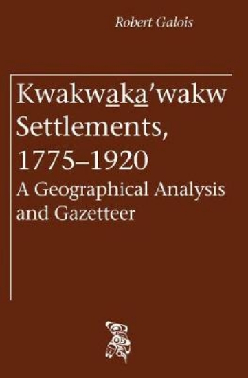 Picture of Kwakwa ka 'wakw Settlements, 1775-1920