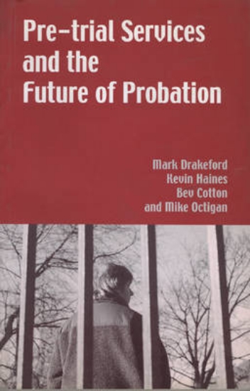 Picture of Pre-trial Services and the Future of Probation