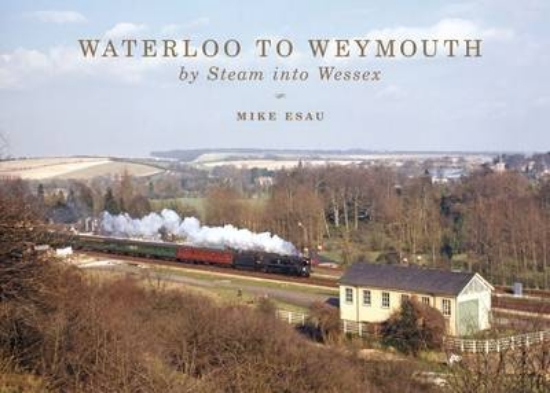 Picture of Waterloo to Weymouth: By Steam into Wessex